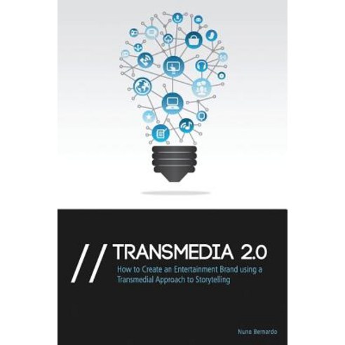 Transmedia 2.0: How to Create an Entertainment Brand Using a Transmedial Approach to Storytelling Paperback, Beactive Books