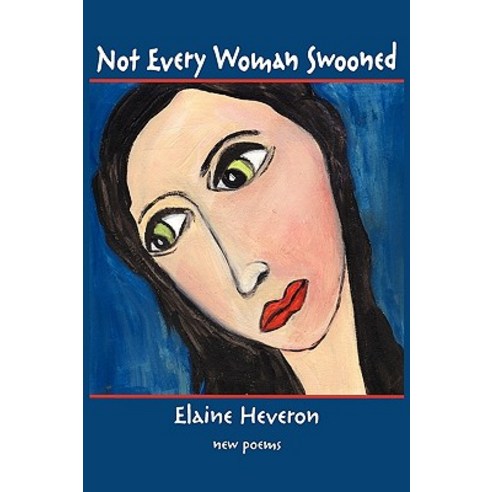 Not Every Woman Swooned Paperback, Plain View Press, LLC