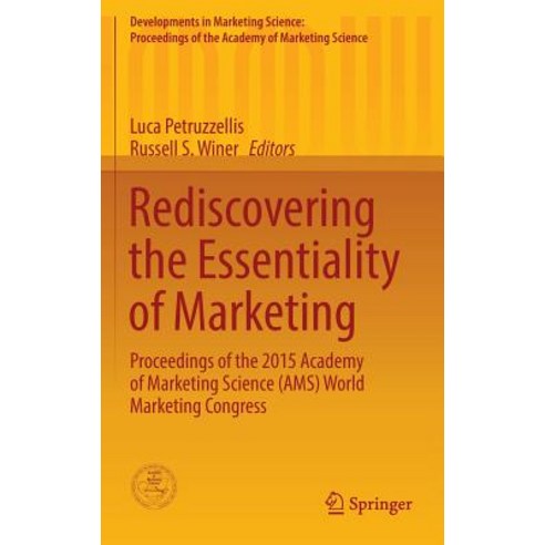 Rediscovering the Essentiality of Marketing: Proceedings of the 2015 Academy of Marketing Science (Ams) World Marketing Congress Hardcover, Springer