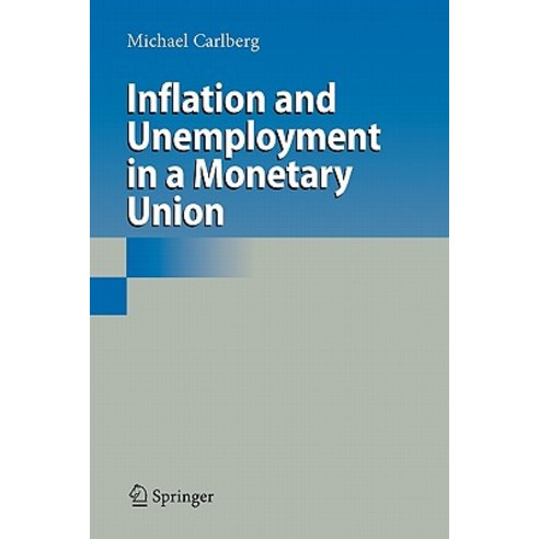 Inflation and Unemployment in a Monetary Union Paperback, Springer