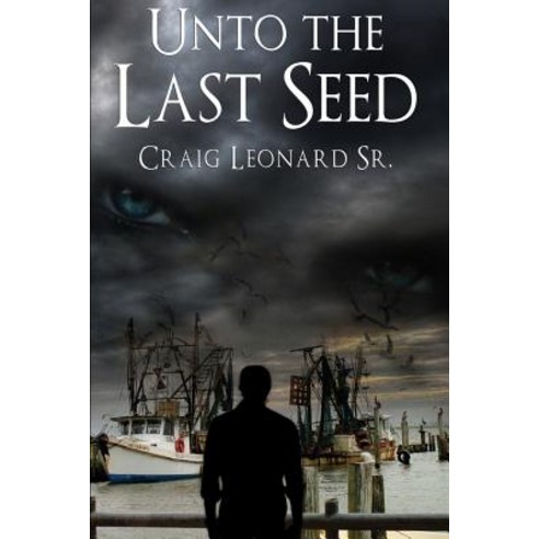 Unto the Last Seed Paperback, Craig Leonard Sr. Books
