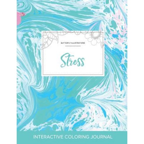 Adult Coloring Journal: Stress (Butterfly Illustrations Turquoise Marble) Paperback, Adult Coloring Journal Press