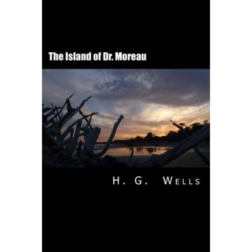 The Island of Dr. Moreau [Large Print Edition]: The Complete & Unabridged Original Classic Paperback, Createspace Independent Publishing Platform