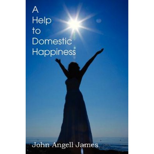 A Help to Domestic Happiness Paperback, Bottom of the Hill Publishing
