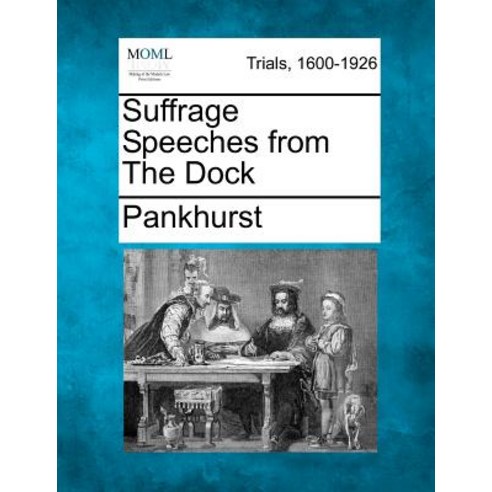 Suffrage Speeches from the Dock Paperback, Gale, Making of Modern Law