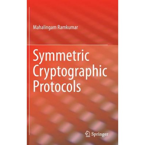Symmetric Cryptographic Protocols Hardcover, Springer
