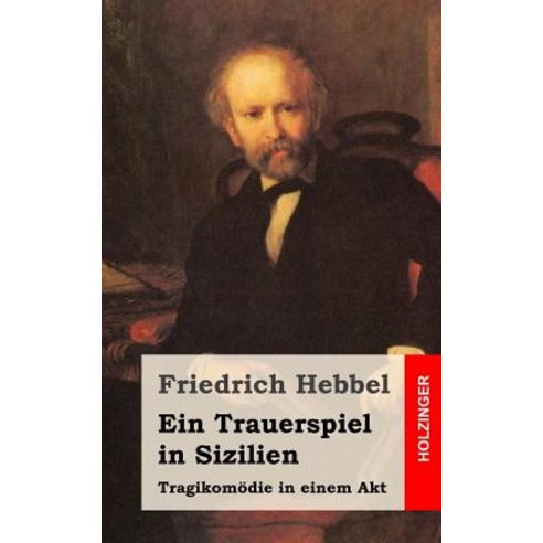 Trauerspiel in Sizilien: Tragikomodie in Einem Akt Paperback, Createspace Independent Publishing Platform