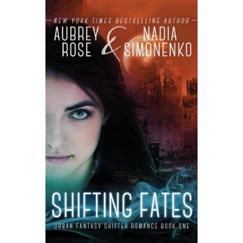 Shifting Fates (Urban Fantasy Shifter Romance Book One) Paperback, Createspace Independent Publishing Platform