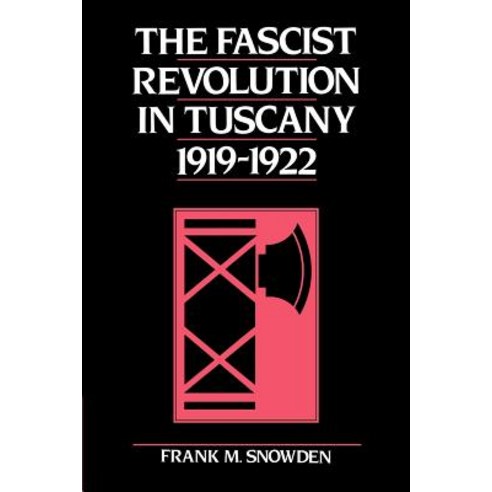 "The Fascist Revolution in Tuscany 1919 22", Cambridge University Press