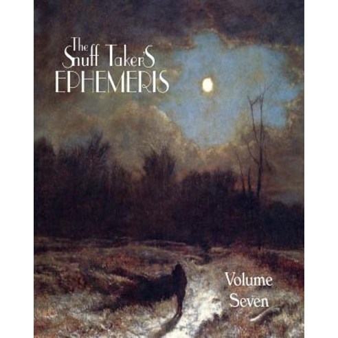 The Snuff Taker''s Ephemeris Volume VII Paperback, Lucien Publishing
