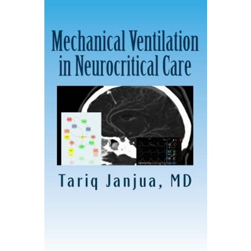 Mechanical Ventilation in Neurocritical Care Paperback, Createspace Independent Publishing Platform