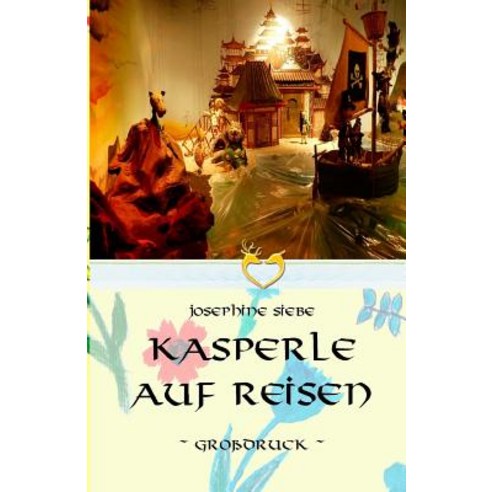Kasperle Auf Reisen - Grodruck Paperback, Createspace Independent Publishing Platform