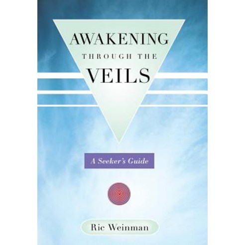 Awakening Through the Veils: A Seeker''s Guide Hardcover, Balboa Press