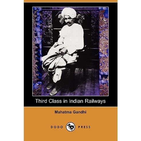 Third Class in Indian Railways (Dodo Press) Paperback, Dodo Press