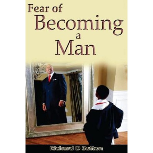 Fear of Becoming a Man Paperback, People Demand Quality, LLC