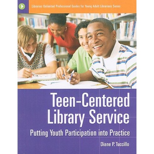 Teen-Centered Library Service: Putting Youth Participation Into Practice Paperback, Libraries Unlimited