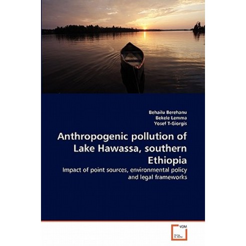 Anthropogenic Pollution of Lake Hawassa Southern Ethiopia Paperback, VDM Verlag