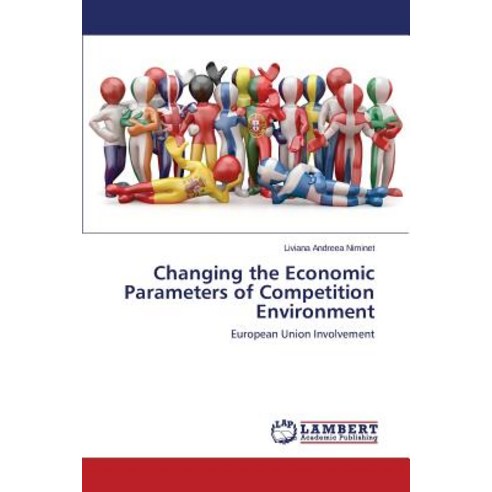 Changing the Economic Parameters of Competition Environment Paperback, LAP Lambert Academic Publishing
