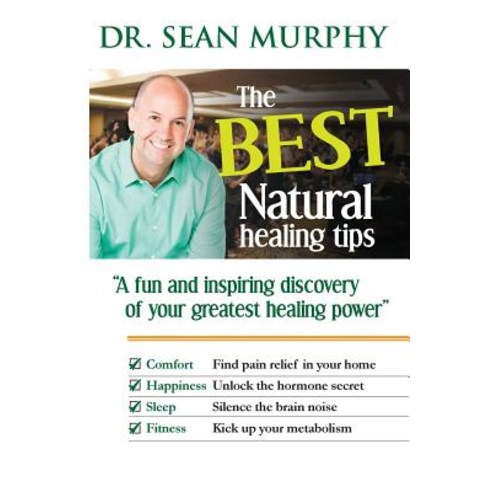 The Best Natural Healing Tips Paperback, Createspace Independent Publishing Platform