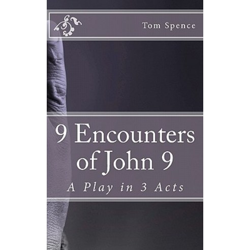 9 Encounters of John 9: A Play in 3 Acts Paperback, Createspace Independent Publishing Platform