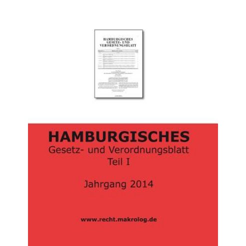 Hamburgisches Gesetz- Und Verordnungsblatt: Teil 1 Paperback, Createspace Independent Publishing Platform