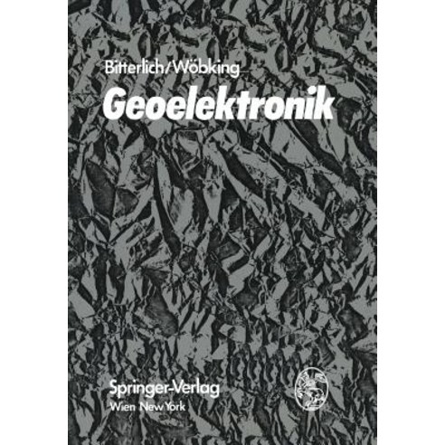 Geoelektronik: Angewandte Elektronik in Der Geophysik Geologie Prospektion Montanistik Und Ingenieurgeologie Paperback, Springer