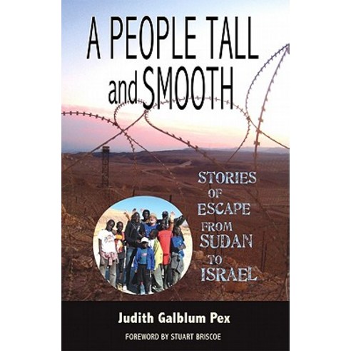A People Tall and Smooth: Stories of Escape from Sudan to Israel Paperback, Cladach Publishing