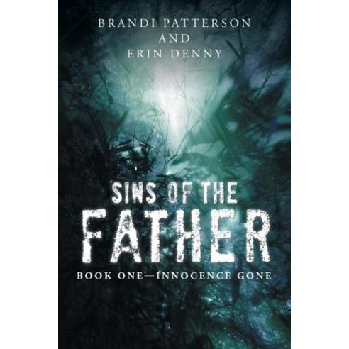 Sins of the Father: Book One-Innocence Gone Paperback, iUniverse