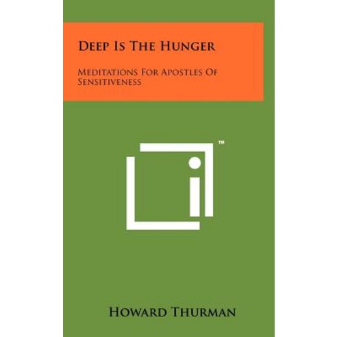 Deep Is the Hunger: Meditations for Apostles of Sensitiveness Hardcover, Literary Licensing, LLC