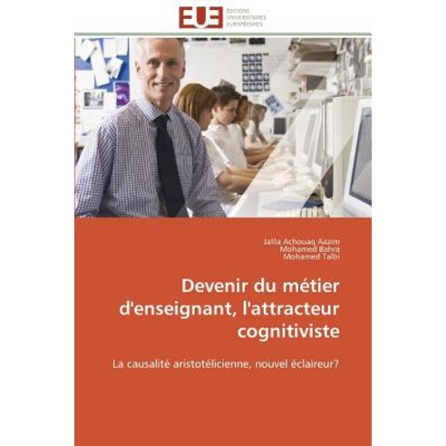 Devenir Du Metier D''Enseignant L''Attracteur Cognitiviste = Devenir Du Ma(c)Tier D''Enseignant L''Attracteur Cognitiviste Paperback, Univ Europeenne