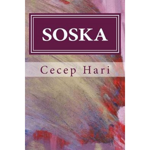 Soska: Novel (Edisi Revisi) Paperback, Createspace Independent Publishing Platform