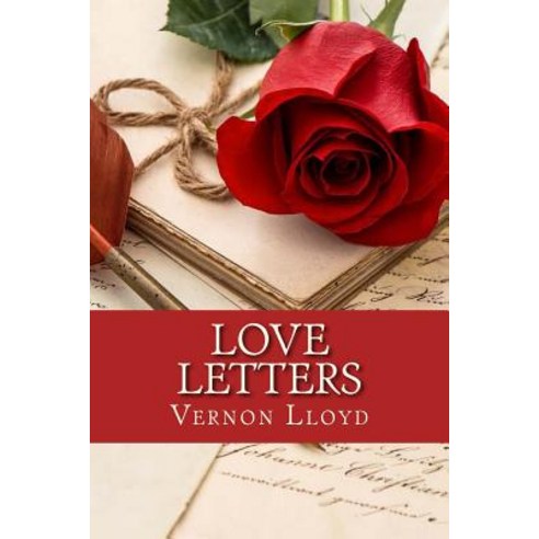 Love Letters: Special Words for Special Moments Paperback, Createspace Independent Publishing Platform