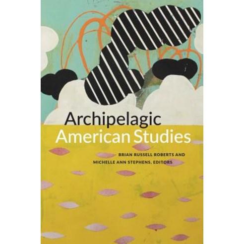 Archipelagic American Studies Hardcover, Duke University Press