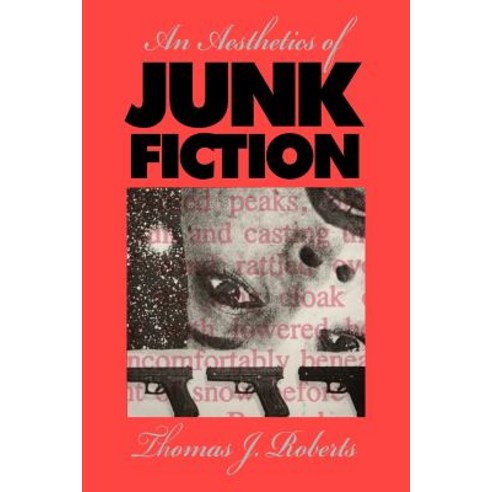 An Aesthetics of Junk Fiction Paperback, University of Georgia Press