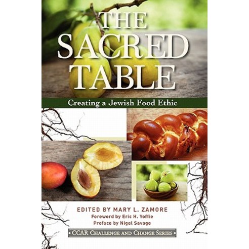 The Sacred Table: Creating a Jewish Food Ethic Paperback, Central Conference of American Rabbis