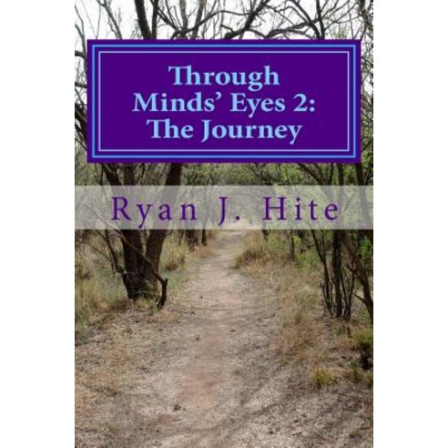 Through Minds Eyes 2: The Journey: Part 2 of 10 Paperback, Createspace