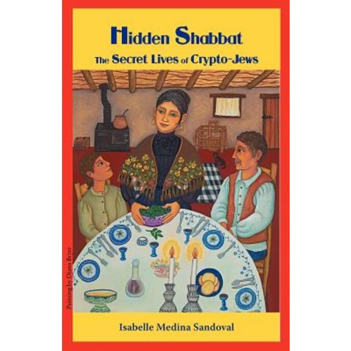 Hidden Shabbat: The Secret Lives of Crypto-Jews Paperback, Gaon Books