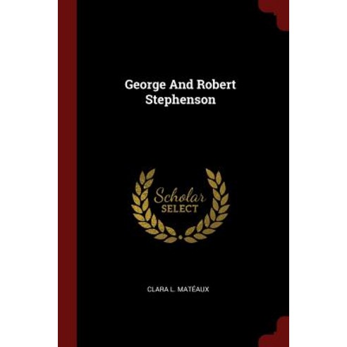 George and Robert Stephenson Paperback, Andesite Press