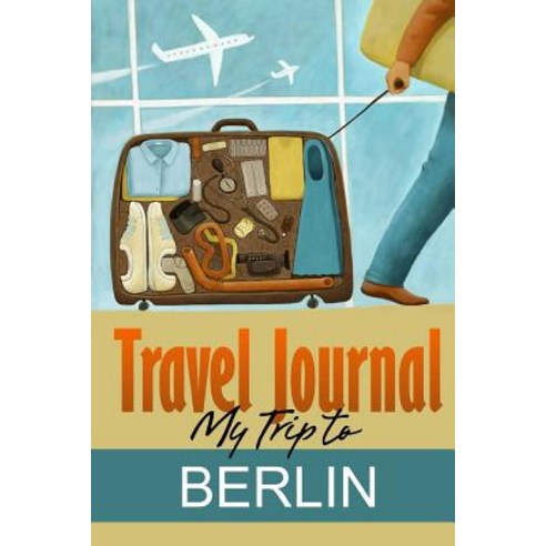 Travel Journal: My Trip to Berlin Paperback, Lulu.com