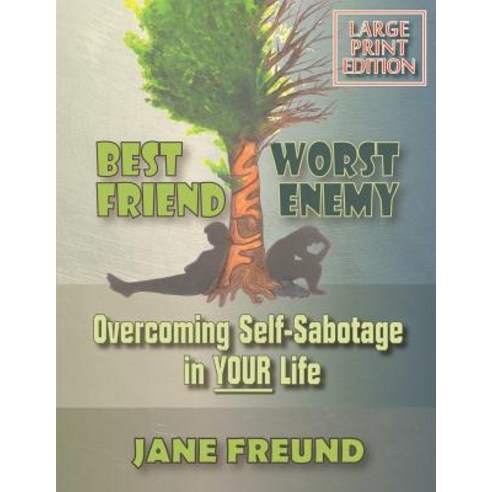 Large Print - Best Friend Worst Enemy - Overcoming Self-Sabotage in Your Life! Paperback, Createspace Independent Publishing Platform
