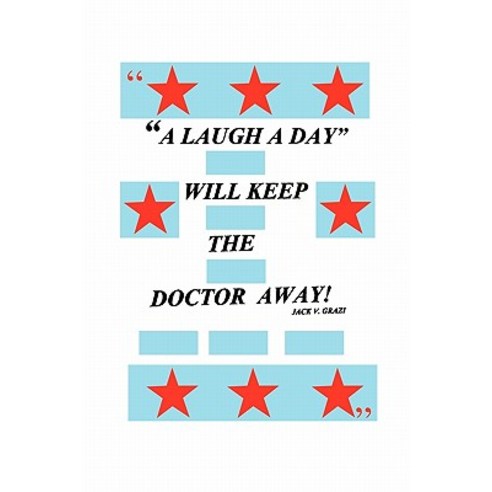 A Laugh a Day Will Keep the Doctor Away! Paperback, Xlibris Corporation