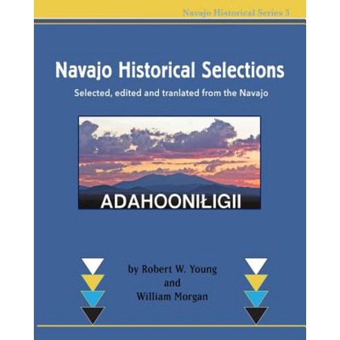 Navajo Historical Selections: Selected Edited and Translated from the Navajo Paperback, Createspace Independent Publishing Platform