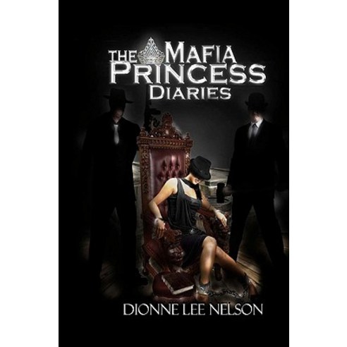 The Mafia Princess Diaries Paperback, Createspace Independent Publishing Platform
