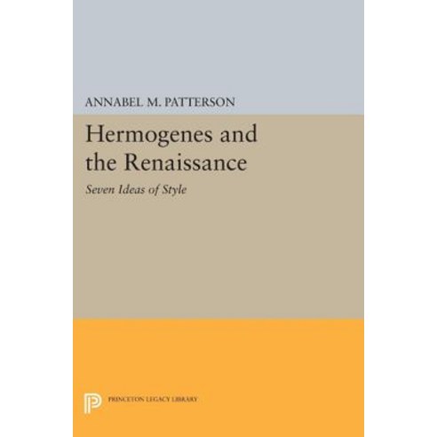 Hermogenes and the Renaissance: Seven Ideas of Style Paperback, Princeton University Press