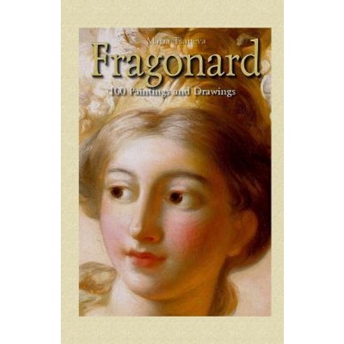 Fragonard: 100 Paintings and Drawings Paperback, Createspace Independent Publishing Platform