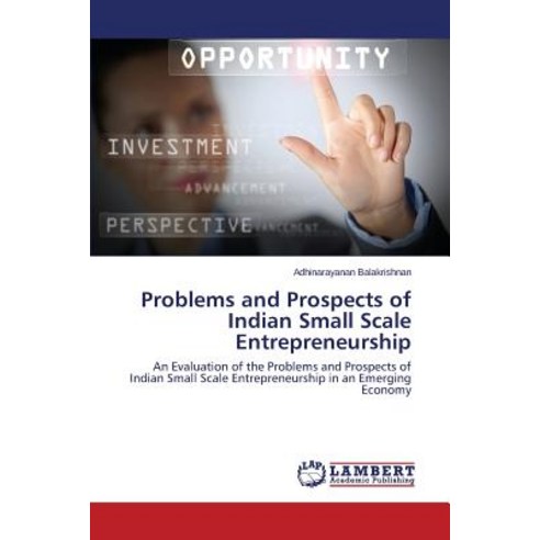 Problems and Prospects of Indian Small Scale Entrepreneurship Paperback, LAP Lambert Academic Publishing