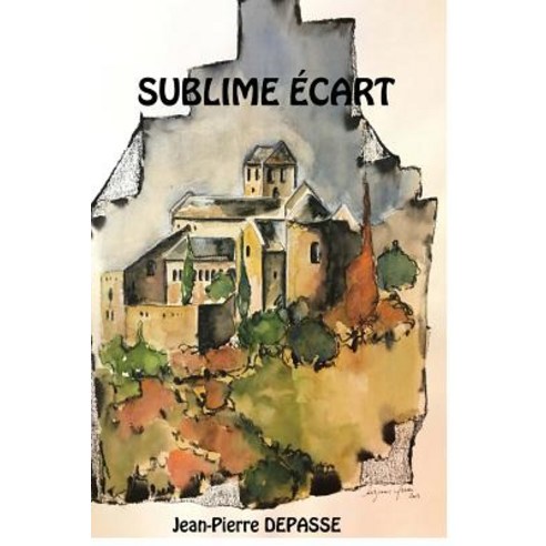 -Sublime Ecart-; 508 Pages: Roman Initiatique Paperback, Createspace Independent Publishing Platform