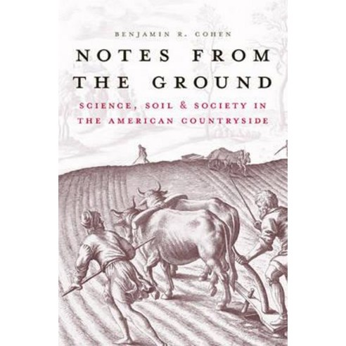 Notes from the Ground: Science Soil & Society in the American Countryside Paperback, Yale University Press