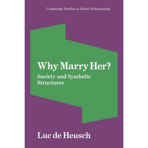 Why Marry Her?: Society and Symbolic Structures Paperback, Cambridge University Press