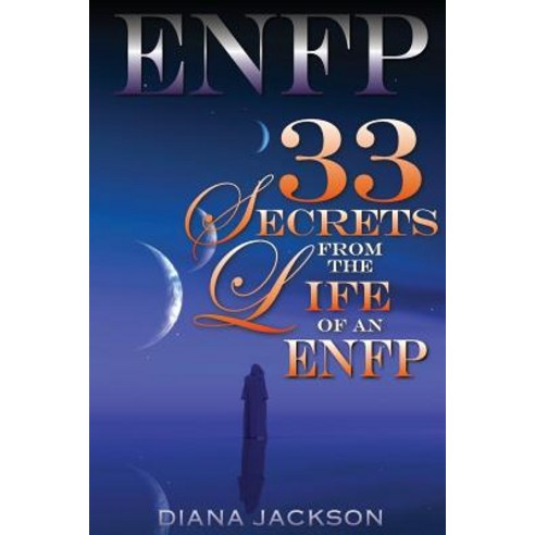 Enfp: 33 Secrets from the Life of an Enfp Paperback, Createspace Independent Publishing Platform